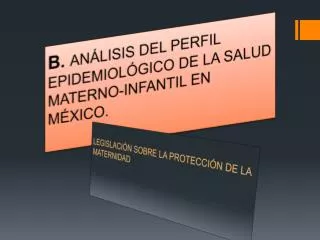 b an lisis del perfil epidemiol gico de la salud materno infantil en m xico