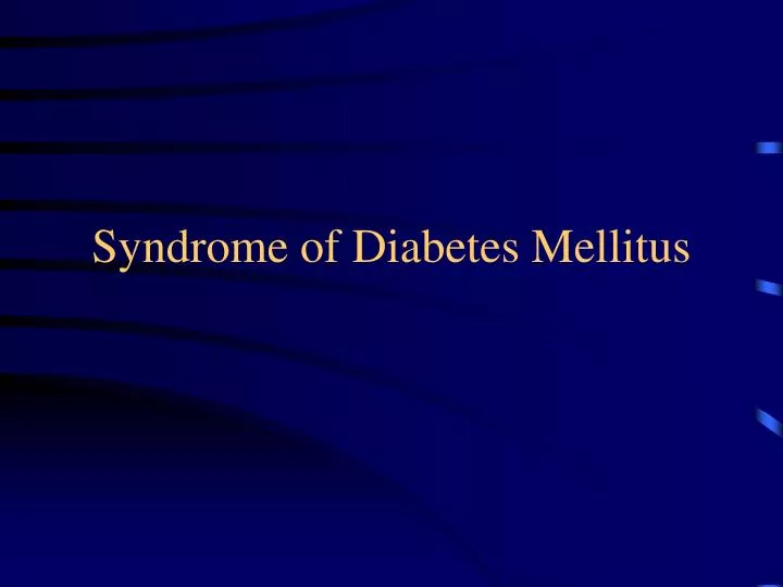 syndrome of diabetes mellitus