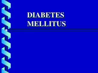 DIABETES MELLITUS