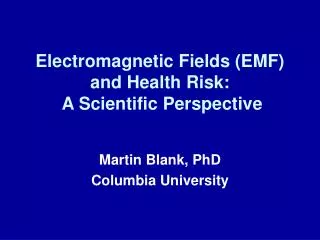 Electromagnetic Fields (EMF) and Health Risk: A Scientific Perspective