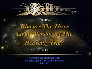 Compiled and Illustrated from The Scriptures &amp; The Spirit of Prophecy July 2014