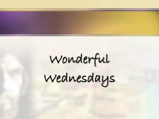 Wonderful Wednesdays