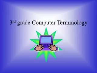 3 rd grade Computer Terminology
