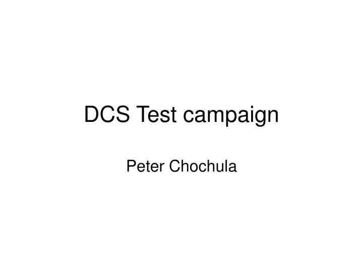 dcs test campaign