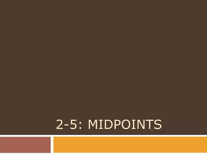 2 5 midpoints