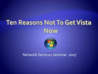 Ten Reasons Not To Get Vista Now