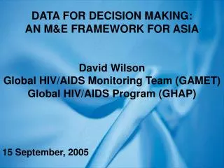 DATA FOR DECISION MAKING: AN M&amp;E FRAMEWORK FOR ASIA David Wilson