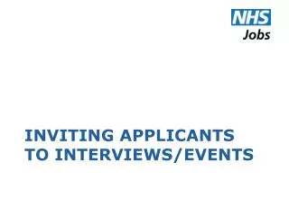 Inviting Applicants to Interviews/EVENTs