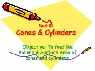 Unit 10 Cones &amp; Cylinders