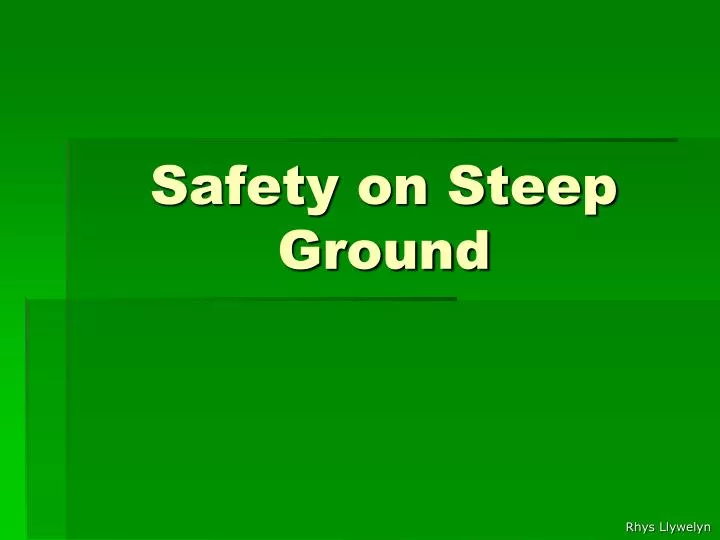 safety on steep ground
