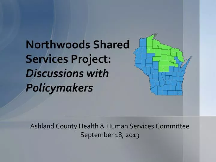 northwoods shared services project discussions with policymakers
