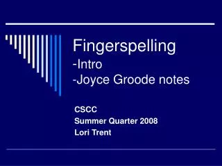 Fingerspelling - Intro -Joyce Groode notes