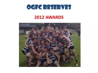 OGFC RESERVES 2012 AWARDS