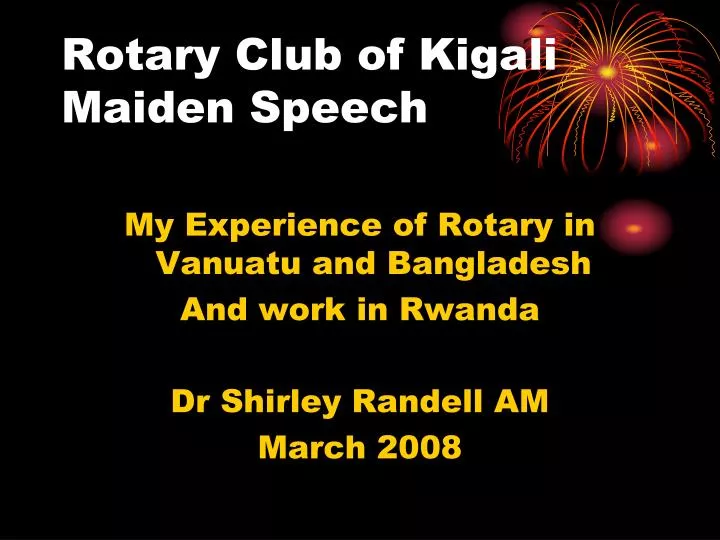 rotary club of kigali maiden speech
