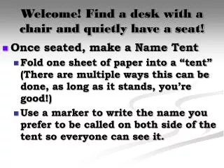 Welcome! Find a desk with a chair and quietly have a seat!