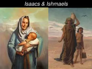 Isaacs &amp; Ishmaels