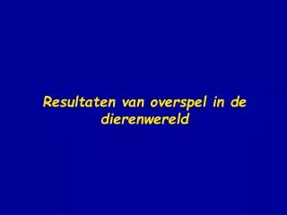 Resultaten van overspel in de dierenwereld