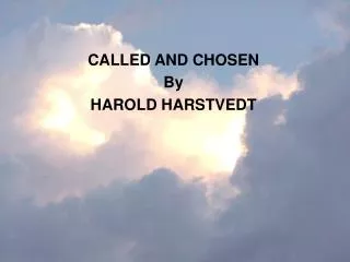 CALLED AND CHOSEN By HAROLD HARSTVEDT