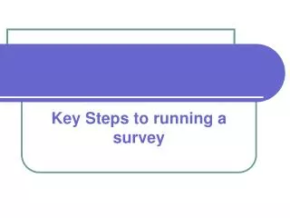 Key Steps to running a survey