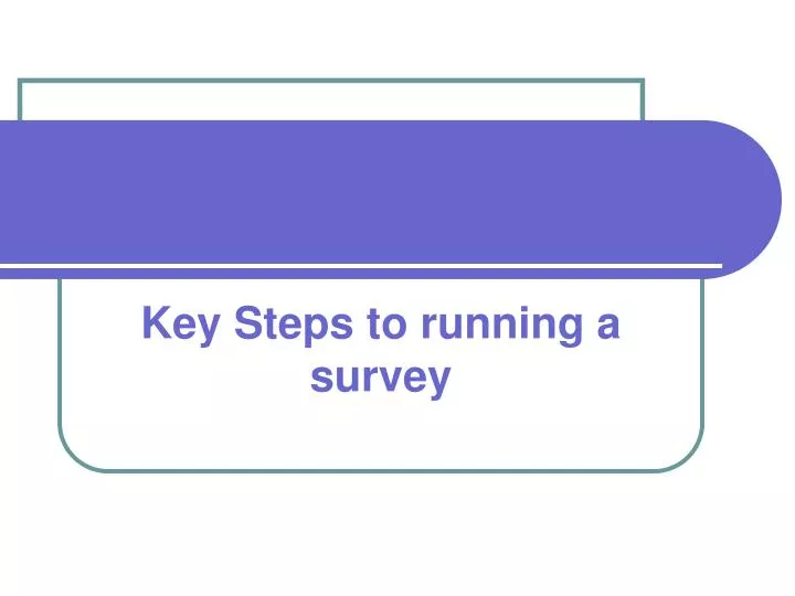 key steps to running a survey