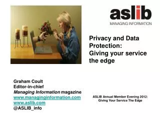 ASLIB Annual Member Evening 2012: Giving Your Service The Edge