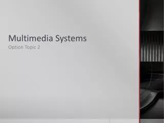 Multimedia Systems