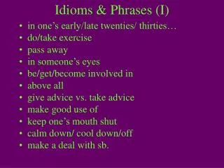 Idioms &amp; Phrases (I)