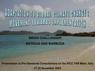 Presentation to Pre-Sessional Consultations on the IPCC TAR Milan, Italy 27-28 November 2003