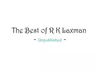 The Best of R K Laxman - Unpublished -