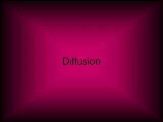 Diffusion