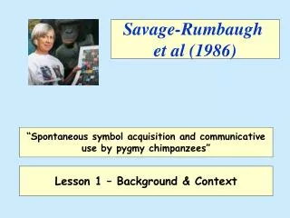 Savage-Rumbaugh et al (1986)