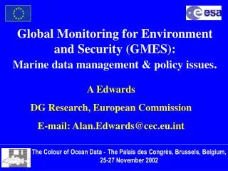 Global Monitoring for Environment and Security (GMES): Marine data management &amp; policy issues .