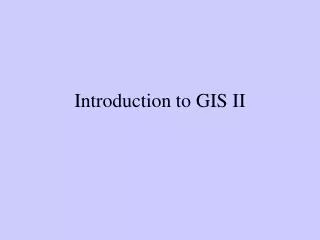 Introduction to GIS II