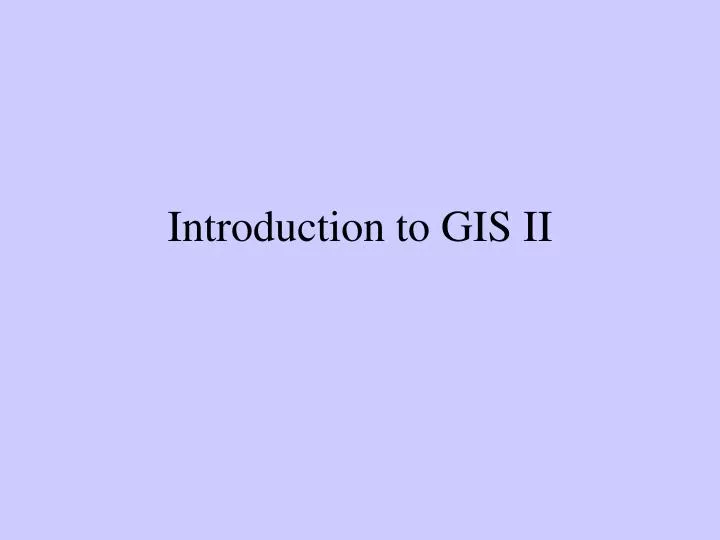 introduction to gis ii