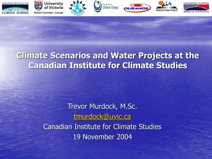climate scenarios and water projects at the canadian institute for climate studies