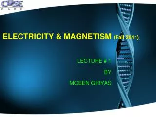 ELECTRICITY &amp; MAGNETISM (Fall 2011)