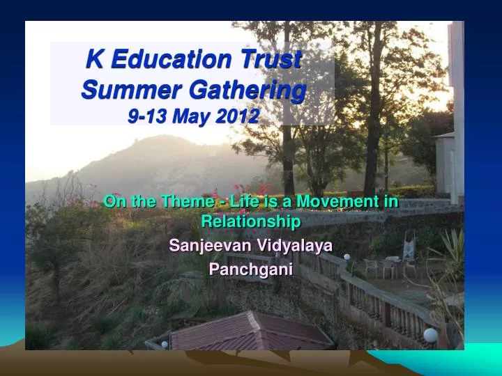 k education trust summer gathering 9 13 may 2012
