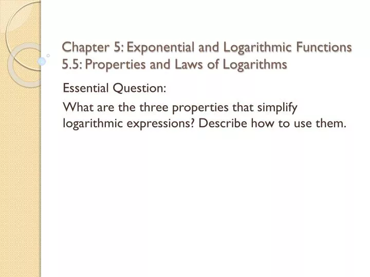 chapter 5 exponential and logarithmic functions 5 5 properties and laws of logarithms