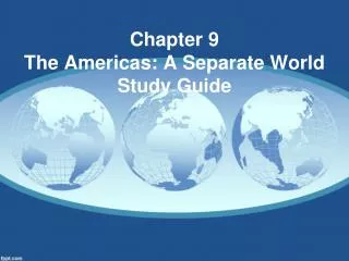 Chapter 9 The Americas : A Separate World Study Guide