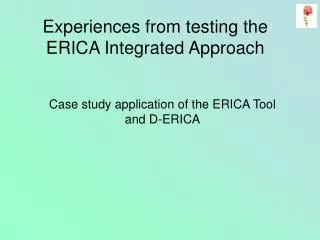 Experiences from testing the ERICA Integrated Approach