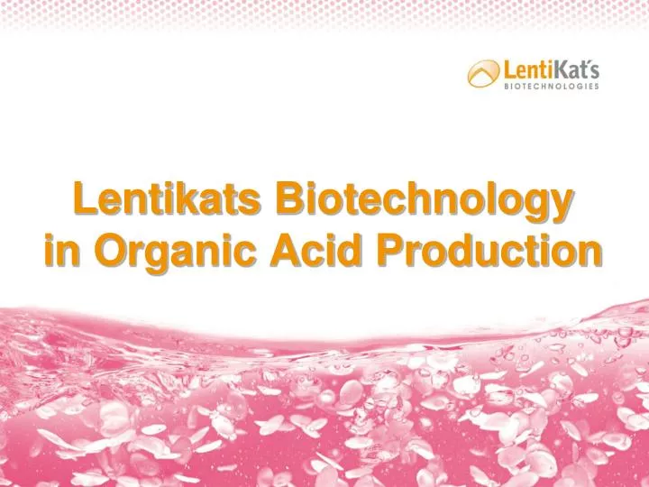lentikats b iotechnology in o rganic a cid p roduction