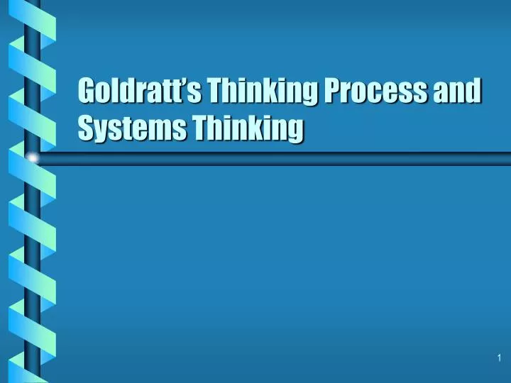goldratt s thinking process and systems thinking