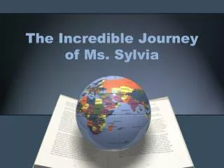 The Incredible Journey of Ms. Sylvia