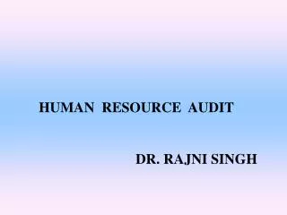 HUMAN RESOURCE AUDIT DR. RAJNI SINGH