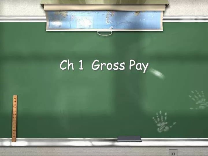 ch 1 gross pay