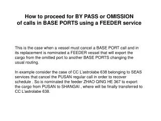 How to proceed for BY PASS or OMISSION of calls in BASE PORTS using a FEEDER service