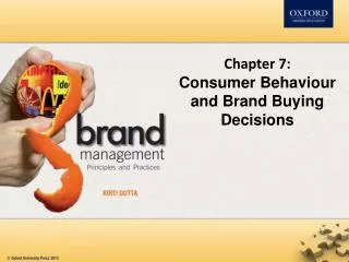 Chapter 7: Consumer Behaviour and Brand Buying Decisions