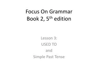 Focus On Grammar Book 2, 5 th edition