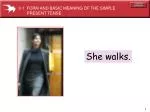 She walks. - slide 1