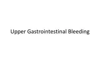 Upper Gastrointestinal Bleeding